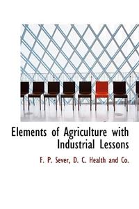 Elements of Agriculture with Industrial Lessons
