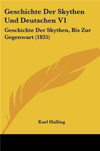 Geschichte Der Skythen Und Deutschen V1