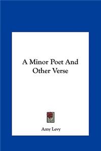 A Minor Poet and Other Verse