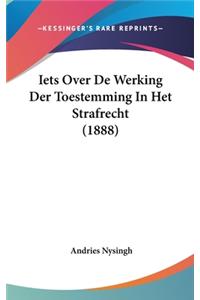 Iets Over de Werking Der Toestemming in Het Strafrecht (1888)