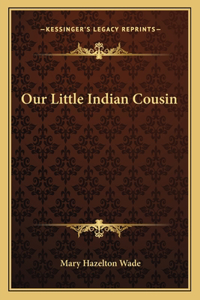 Our Little Indian Cousin