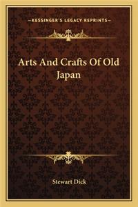 Arts and Crafts of Old Japan