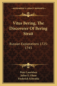 Vitus Bering, the Discoverer of Bering Strait