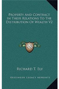Property And Contract In Their Relations To The Distribution Of Wealth V2