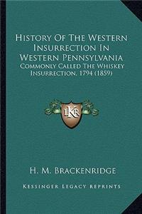 History Of The Western Insurrection In Western Pennsylvania