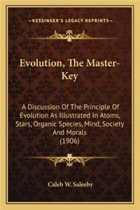 Evolution, the Master-Key