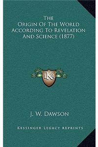Origin Of The World According To Revelation And Science (1877)