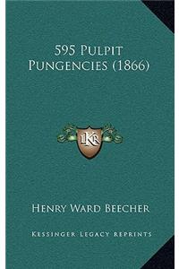 595 Pulpit Pungencies (1866)