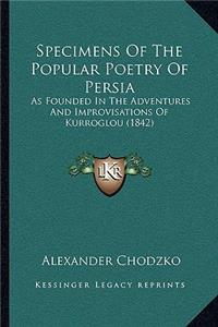 Specimens Of The Popular Poetry Of Persia