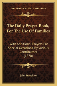 Daily Prayer-Book, For The Use Of Families