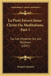 Piete Envers Jesus-Christ Ou Meditations, Part 1