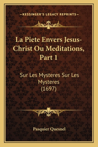 Piete Envers Jesus-Christ Ou Meditations, Part 1