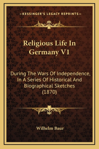 Religious Life In Germany V1