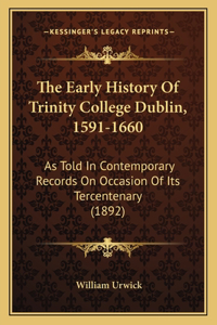 Early History Of Trinity College Dublin, 1591-1660