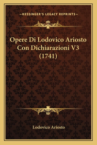 Opere Di Lodovico Ariosto Con Dichiarazioni V3 (1741)