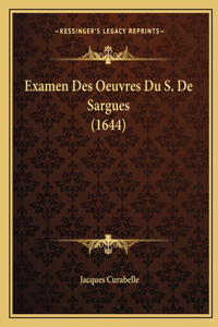 Examen Des Oeuvres Du S. De Sargues (1644)