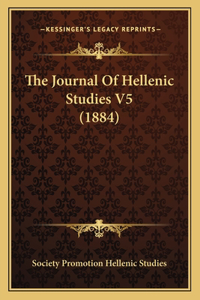 The Journal Of Hellenic Studies V5 (1884)