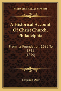 Historical Account Of Christ Church, Philadelphia
