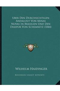 Uber Den Durchsichtigen Andalusit Von Minas Novas In Brasilien Und Den Diaspor Von Schemnitz (1844)