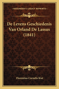 De Levens Geschiedenis Van Orland De Lassus (1841)