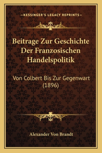 Beitrage Zur Geschichte Der Franzosischen Handelspolitik