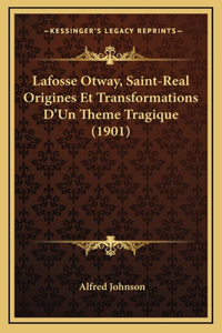 Lafosse Otway, Saint-Real Origines Et Transformations D'Un Theme Tragique (1901)