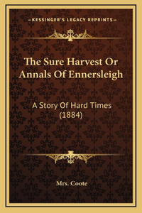 The Sure Harvest Or Annals Of Ennersleigh