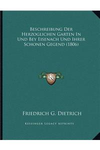 Beschreibung Der Herzoglichen Garten In Und Bey Eisenach Und Ihrer Schonen Gegend (1806)