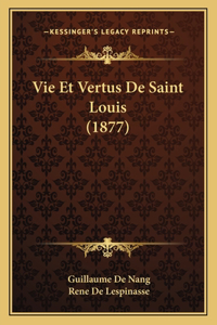 Vie Et Vertus De Saint Louis (1877)