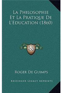 La Philosophie Et La Pratique De L'Education (1860)