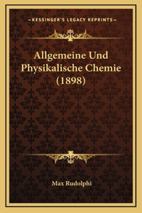 Allgemeine Und Physikalische Chemie (1898)