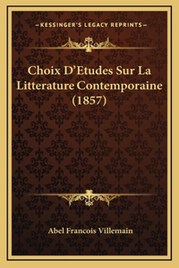 Choix D'Etudes Sur La Litterature Contemporaine (1857)