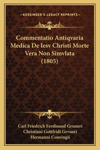 Commentatio Antiqvaria Medica de Iesv Christi Morte Vera Non Simvlata (1805)