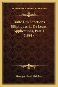 Traite Des Fonctions Elliptiques Et De Leurs Applications, Part 3 (1891)