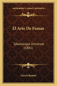 Arte De Fumar: Tabacologia Universal (1881)