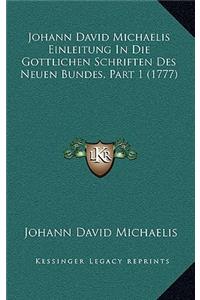 Johann David Michaelis Einleitung In Die Gottlichen Schriften Des Neuen Bundes, Part 1 (1777)