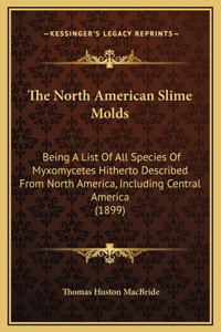 The North American Slime Molds