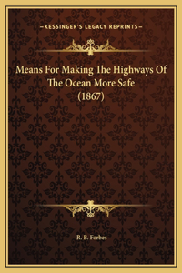 Means For Making The Highways Of The Ocean More Safe (1867)