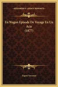 En Wagon Episode De Voyage En Un Acte (1877)