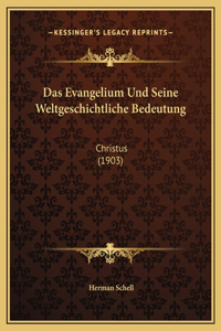 Das Evangelium Und Seine Weltgeschichtliche Bedeutung