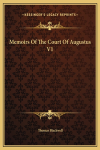 Memoirs Of The Court Of Augustus V1