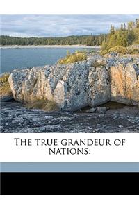 The True Grandeur of Nations