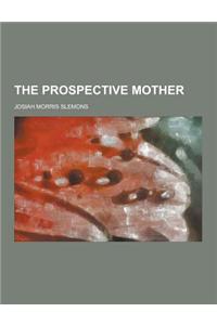 The Prospective Mother