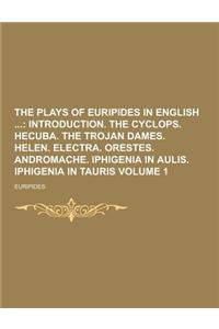 The Plays of Euripides in English Volume 1
