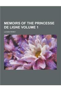 Memoirs of the Princesse de Ligne Volume 1