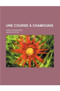 Une Course a Chamounix; Conte Fantastique