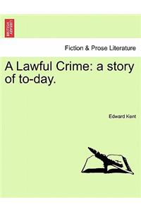A Lawful Crime