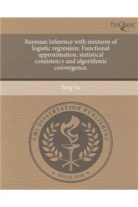Bayesian Inference with Mixtures of Logistic Regression