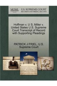 Hoffman V. U S; Miller V. United States U.S. Supreme Court Transcript of Record with Supporting Pleadings