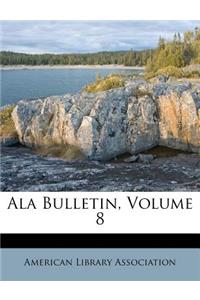 ALA Bulletin, Volume 8